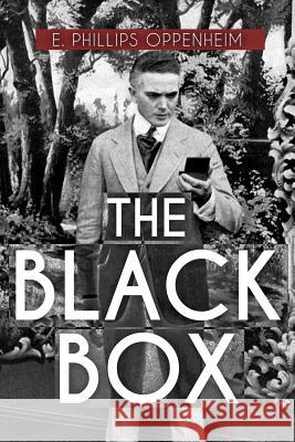 The Black Box E. Edward Phillips Oppenheim 9781540562425 Createspace Independent Publishing Platform