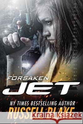 JET - Forsaken Blake, Russell 9781540563156 Createspace Independent Publishing Platform