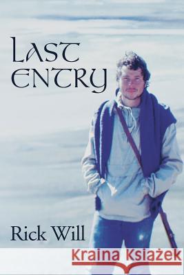 Last Entry Rick Will 9781540564719 Createspace Independent Publishing Platform