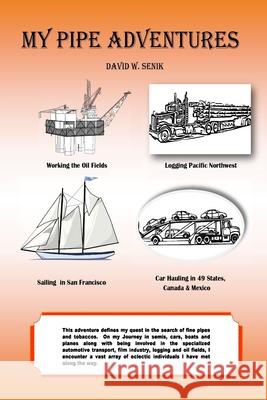 My Pipe Adventures David W. Senik 9781540566782 Createspace Independent Publishing Platform
