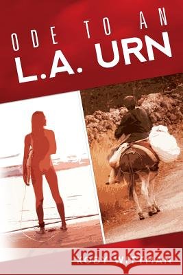 Ode to an L.A. Urn Koby Wittman 9781540567826