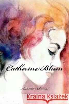 Catherine Blum Dumas Alexandre                          Yasmira Cedeno 9781540568748 Createspace Independent Publishing Platform