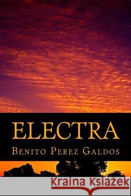 Electra Benito Perez Galdos Only Art Bookss 9781540574138 Createspace Independent Publishing Platform