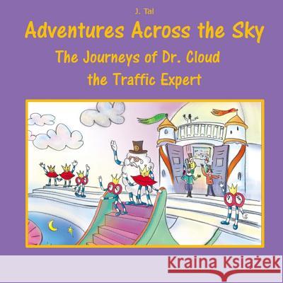 The Journeys of Dr. Cloud, the Traffic Expert J. Tal 9781540577542 Createspace Independent Publishing Platform