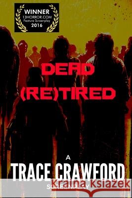 Dead Re(Tired) Crawford, Trace 9781540586438