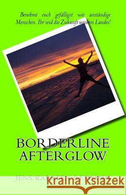 Borderline Afterglow Jens Karsten Reimann 9781540586483 Createspace Independent Publishing Platform