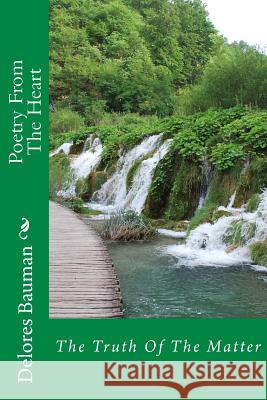 Poetry From The Heart: The Truth Of The Matter Ross, Michelle 9781540587152 Createspace Independent Publishing Platform