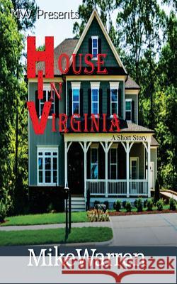 House In Virginia Warren, Mike 9781540589811 Createspace Independent Publishing Platform