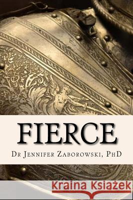 Fierce: The Battle On The Home Front Zaborowski Phd, Jennifer E. 9781540593511 Createspace Independent Publishing Platform