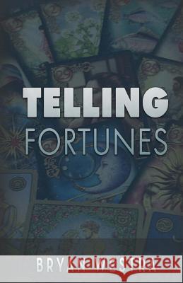 Telling Fortunes Bryan Westra 9781540596215