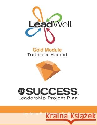 LeadWell Gold Module Trainer's Manual Alan E. Nelson 9781540596659 Createspace Independent Publishing Platform