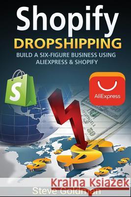 Shopify: Easily Double Your Income with Dropshipping on Shopify! Steve Goldman 9781540601483