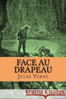 Face Au Drapeau Jules Verne Damilys Yanez 9781540601674 Createspace Independent Publishing Platform