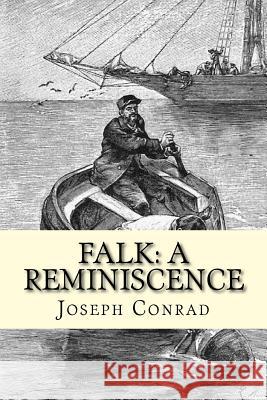 Falk: A Reminiscence Joseph Conrad Damilys Yanez 9781540602503 Createspace Independent Publishing Platform