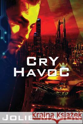 Cry Havoc Jolie Mason A. M. Manay 9781540602732 Createspace Independent Publishing Platform