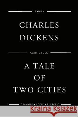 A Tale of Two Cities MR Charles Dickens 9781540603036 Createspace Independent Publishing Platform