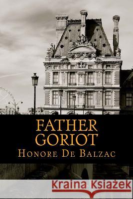 Father Goriot Honore D Ellen Marriage 9781540603197 Createspace Independent Publishing Platform