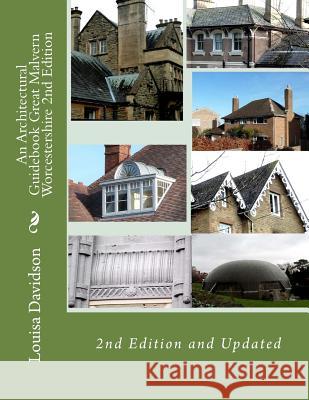 An Architectural Guidebook Great Malvern Worcestershire 2nd Edition Louisa Davidson 9781540604729 Createspace Independent Publishing Platform