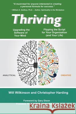 Thriving -- Upgrading the Software of Your Mind: and Rewriting the Story of Your Organization (and your life) Harding, Christopher 9781540608970 Createspace Independent Publishing Platform