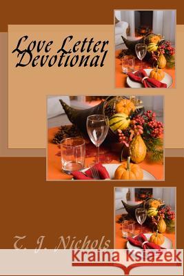 Love Letter Devotional T. J. Nichols 9781540609212 Createspace Independent Publishing Platform