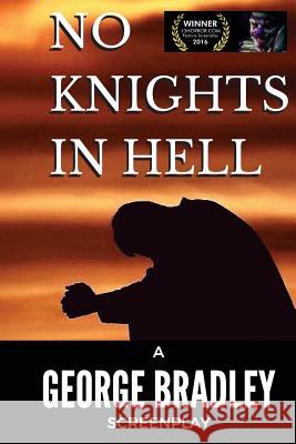 No Knights In Hell Bradley, George 9781540609939