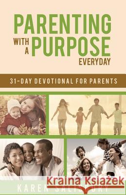 Parenting With A Purpose: A 31-Day Devotional Jensen Salisbury, Karen 9781540611246