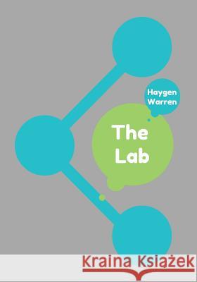 The Lab Haygen Warren 9781540612762 Createspace Independent Publishing Platform