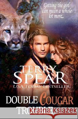 Double Cougar Trouble Terry Spear 9781540612939 Createspace Independent Publishing Platform