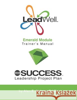 LeadWell Emerald Module Trainer's Manual Nelson, Alan E. 9781540614636 Createspace Independent Publishing Platform