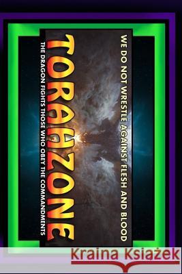 Torahzone: We Do Not Wrestle Against Flesh And Blood White, Lew 9781540615411 Createspace Independent Publishing Platform