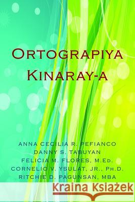 Ortograpiya Kinaray-A Anna Cecilia R. Pefianco 9781540619891 Createspace Independent Publishing Platform