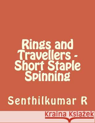 Rings and Travellers - Short Staple Spinning Senthilkumar R 9781540620248