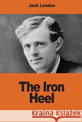 The Iron Heel Jack London 9781540620415