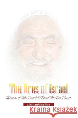 The Fires of Israel Rab Yisroel Dov Odesse Simcha Nanach 9781540621665