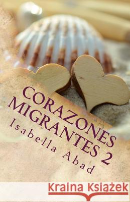 Corazones migrantes 2: Titrit y Biram Abad, Isabella 9781540624796 Createspace Independent Publishing Platform