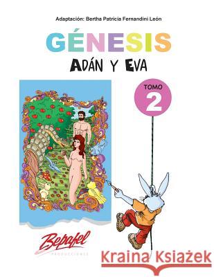 Genesis-Adán y Eva-Tomo 2: Cuentos ilustrados Fernandini Leon, Bertha Patricia 9781540627216 Createspace Independent Publishing Platform