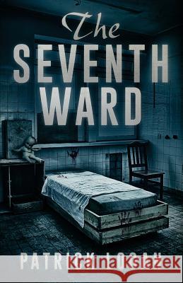 The Seventh Ward Patrick Logan 9781540627629