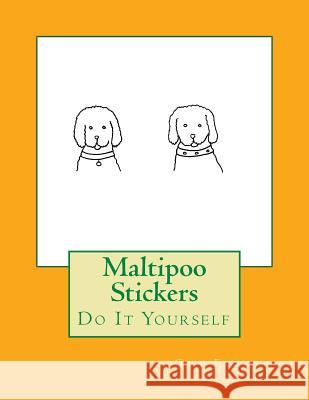 Maltipoo Stickers: Do It Yourself Gail Forsyth 9781540627926