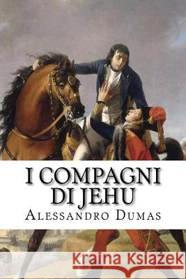 I Compagni di Jehu Gazzarri, Alberto 9781540630773 Createspace Independent Publishing Platform