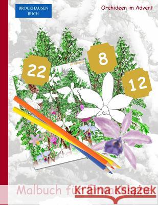 Brockhausen Buch - Malbuch für Erwachsene: Orchideen im Advent Golldack, Dortje 9781540630902
