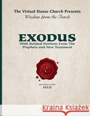 Wisdom From The Torah Book 2: Exodus (W.E.B. Edition): With Related Portions From the Prophets and New Testament Skiba, Rob 9781540635341 Createspace Independent Publishing Platform