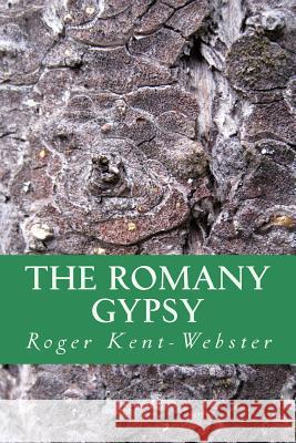 The Romany Gypsy MR Roger Kent-Webster 9781540639646