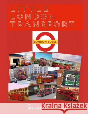 Little London Transport - London Buses Little London Transport 9781540641274 Createspace Independent Publishing Platform