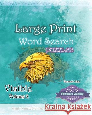 Large Print Word Search Puzzles Visible Volume 2: Puzzles & Games Kenneth Liles 9781540642066