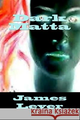 Dark Matta James Lever 9781540642448