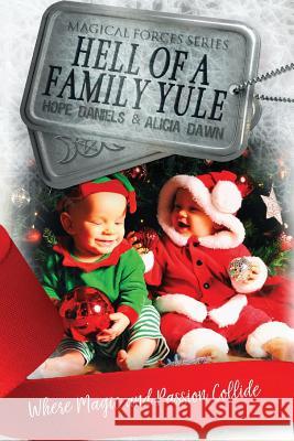 Hell of a Family Yule Alicia Dawn Hope Daniels 9781540648396 Createspace Independent Publishing Platform