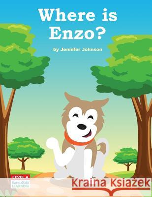 Where Is Enzo? Jennifer Johnson 9781540649065 Createspace Independent Publishing Platform