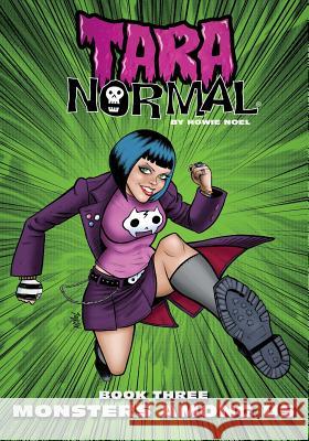 Tara Normal: Book 3: Monsters Among Us Howie Noel Howie Noel Leonardo Gonzalez 9781540649621