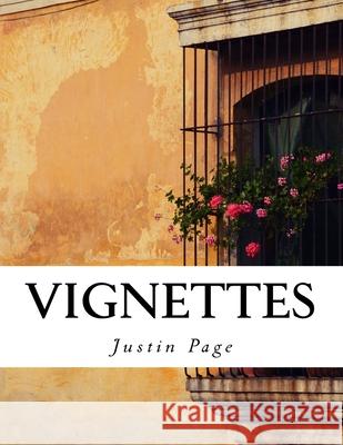 Vignettes: Musings and Prose Justin Page 9781540653628