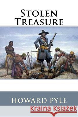 Stolen Treasure Howard Pyle 9781540659774 Createspace Independent Publishing Platform